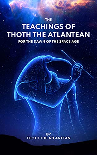 The Teachings of Thoth the Atlantean: for the Dawn of the Space Age (English Edition)