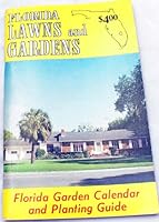 Florida Lawns and Gardens: Florida Garden Calendar and Planting Guide 0961324023 Book Cover