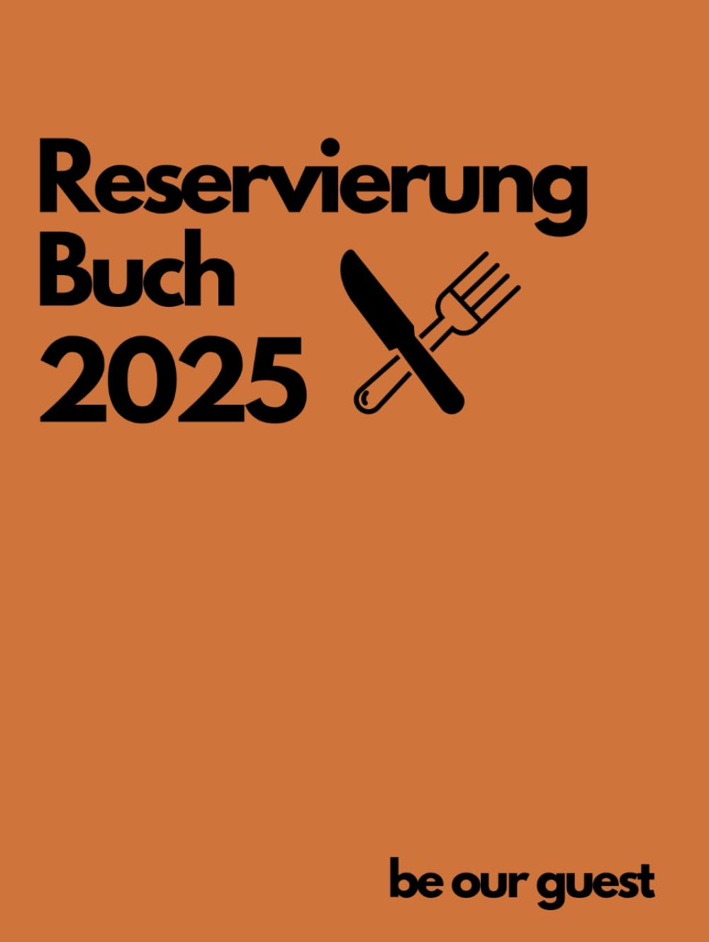 RESERVIERUNGSBUCH 2025: Reservierungsbuch für die Gastronomie