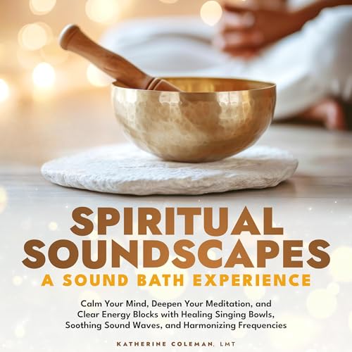 Spiritual Soundscapes: A Sound Bath Experience -- Katherine Coleman episode artwork