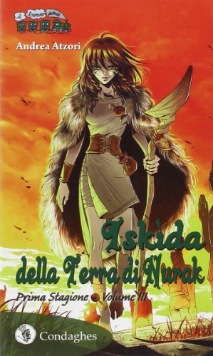 Iskìda della terra di Nurak. Prima stagione: 3 Iskìda della terra di Nurak. Prima stagione: 3
