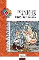 FOLK TALES & FABLES FROM BULGARIA 6197204126 Book Cover