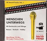  Menschen unterwegs. 80 Geräusche und Klänge: Reisen, Verkehr, Hobby.Für die Nachvertonung von Videofilmen und Diaschauen. CD Sound-Tracks. Vol. 1.