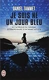 Je Suis Ne Un Jour Bleu (Documents) (French Edition) by Daniel Tammet (2009-02-01)