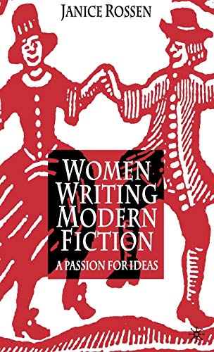 Women Writing Modern Fiction: A Passion for Ideas