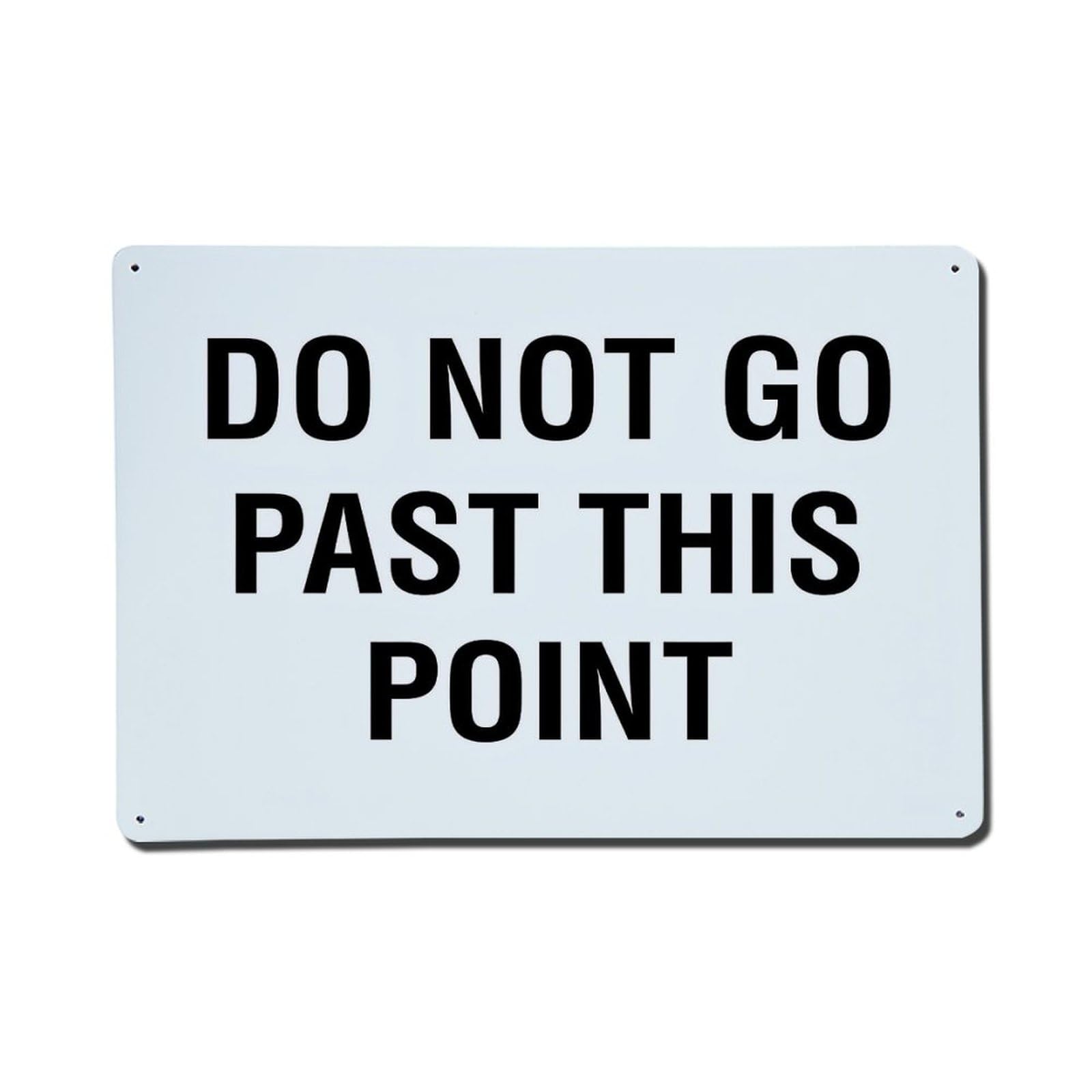 Do Not Go Past This Point Metal Tin Sign Plaque
