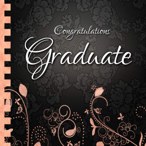 Congratulations Graduate: Graduation Party Guest Book I Elegant Black and Rose Gold Binding I 100 Pages for Well Wishes, Memories & Keepsake with Gift ... High School College I Graduation Advice Book