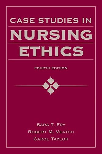 Case Studies in Nursing Ethics (Fry, Case Studies in Nursing Ethics)