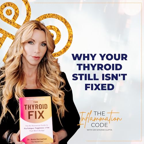 It&rsquo;s Not You, It&rsquo;s Your Thyroid: What 7 Doctors Missed, Why T4 Is Failing Women, and the Root-Cause Fix with Dr. Amie Hornaman