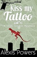Kiss My Tattoo 1490506551 Book Cover