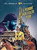  LES AVENTURES DE TEX 1: L\'HOMME AUX COLTS D\'OR