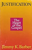 Justification: The Heart of the Gospel B002JHI4BY Book Cover