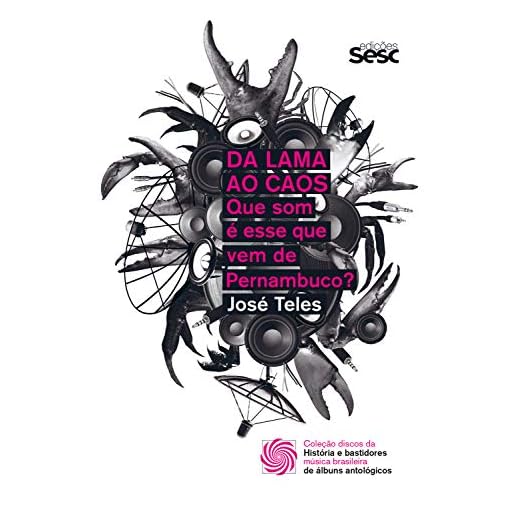 Da lama ao caos: que som é esse que vem de Pernambuco? (Coleção Discos da Música Brasileira Livro 1)