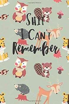 Shit I Can't Remember : A Notebook Journal to Remember Passwords and Login Information
