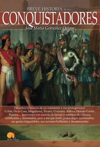 Breve historia de los conquistadores by Jos? Mar?a Gonz?lez Ochoa (2014-03-10)