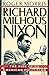 Richard Milhous Nixon: The Rise of an American Politician