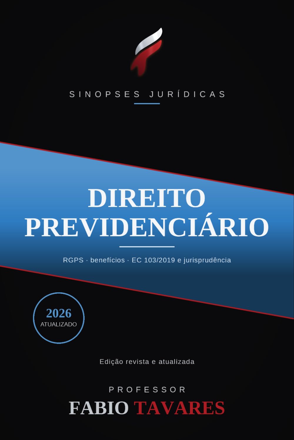 Sinopses Jurídicas: Direito Previdenciário: RGPS e benefícios sob a Reforma da Previdência (EC 103/2019) — atualizado em 2026. (Sinopses Jurídicas — Professor Fabio Tavares)