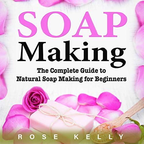 Soap Making How to Make Soap for Beginners The Step by