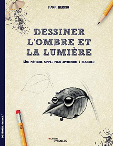 Dessiner l'ombre et la lumière : Une méthode simple pour apprendre à dessiner PDF