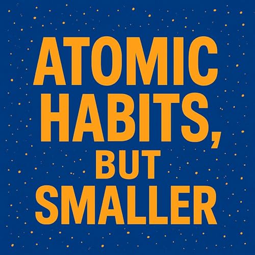 『Atomic Habits, but Smaller』のカバーアート