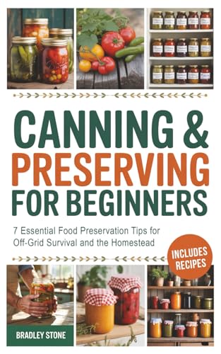 Food Preservation and Canning for Beginners: 7 Essential Food Preservation