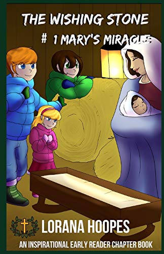 The Wishing Stone: #1 Mary's Miracle (The Wishing Stone Inspirations)
