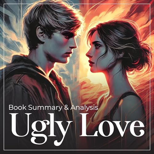 Page de couverture de Book Summary and Analysis of Ugly Love