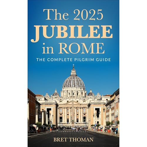 Enjoy The 2025 Jubilee in Rome from Bret Thoman episode artwork