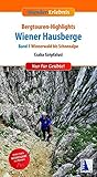  Bergtouren-Highlights Wiener Hausberge (Band 1): Wiener Hausberge - Wienerwald bis Schneealpe (Wander-Erlebnis)