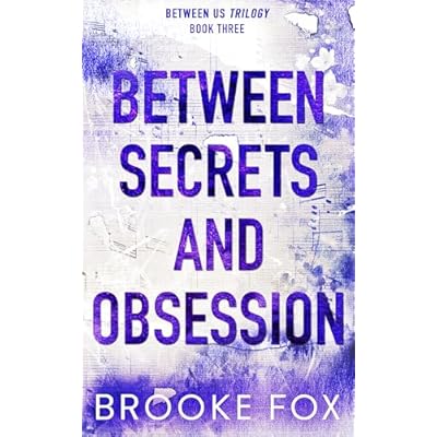 Between Secrets and Obsession: A Friends to Lovers Slow Burn Romance