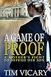 A Game of Proof: A Mother's Fight to Defend her Son, a gripping and enthralling legal thriller (The Trials of Sarah Newby series Book 1)