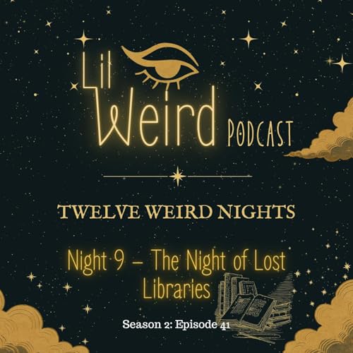 12 Weird Nights - Night 9 &ndash; The Night of Lost Libraries