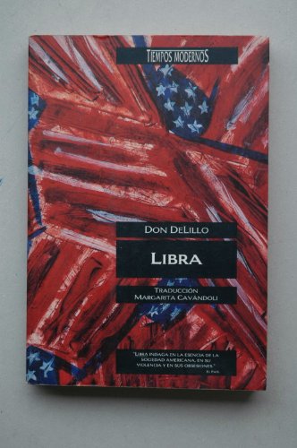 Libra / Don Delillo ; traducción Margarita Cavándoli