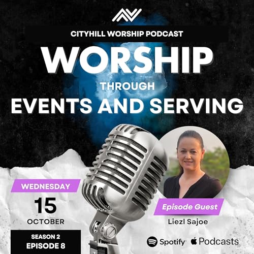 Worship Through Events And Serving With Liezl Sajoe