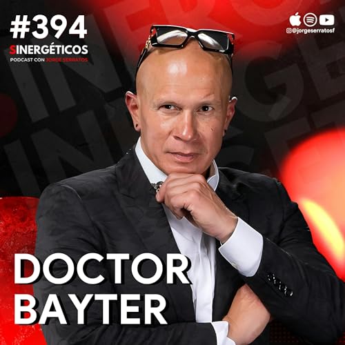 『C&oacute;mo REVERTIR tus ENFERMEDADES con estos ALIMENTOS | Dr. Bayter | #394 SINERG&Eacute;TICOS』のカバーアート