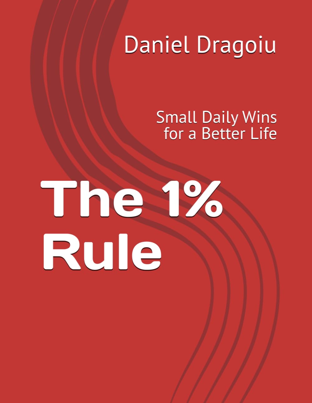 The 1% Rule: Small Daily Wins for a Better Life