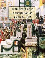 Manuscrito de la Constituci�n de C�diz de 1812: (Reproducci�n de la Pepa) B08DBZDHSN Book Cover