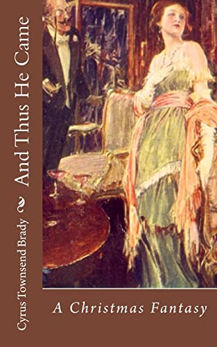 And Thus He Came: A Christmas Fantasy 1522836489 Book Cover