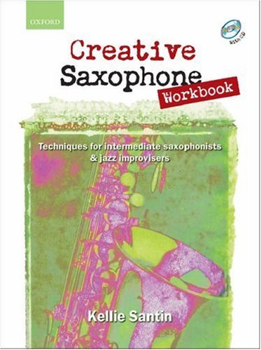 Creative Saxophone Workbook + CD: Techniques for intermediate saxophonists & jazz improvisers (2006-04-06)      Sheet music