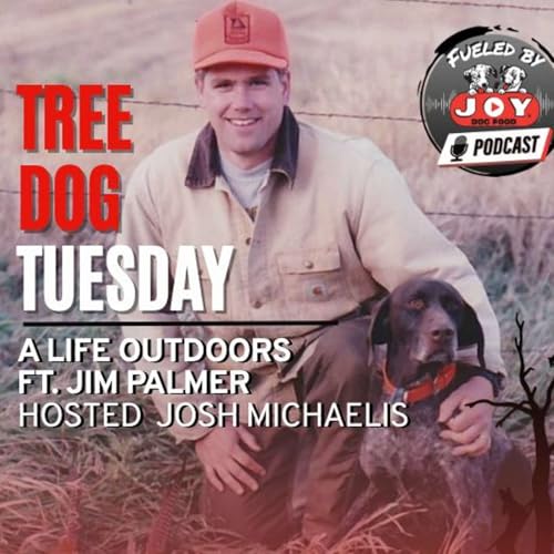 Tree Dog Tuesday: A Life Outdoors Podcast Por  arte de portada