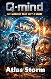  Q-Mind: Machine That See\'s Future (English Edition)