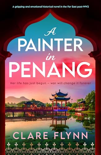 A Painter in Penang: A Gripping and Emotional Historical...