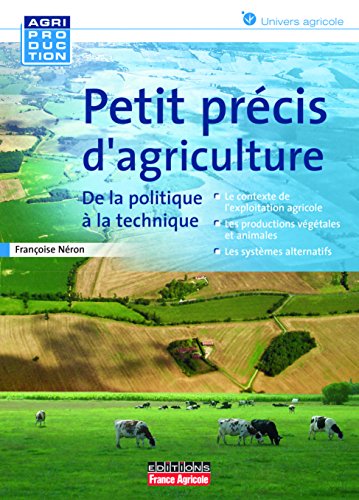 Télécharger Petit Précis d'agriculture (Agriproduction, univers agricole) PDF Ebook En Ligne