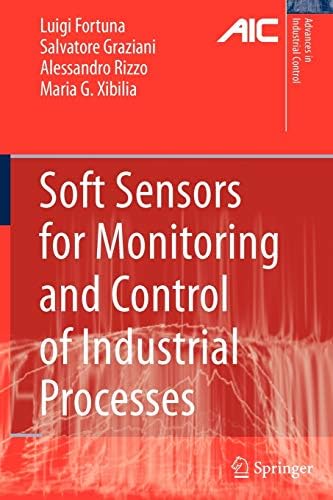 Soft Sensors for Monitoring and Control of Industrial Processes (Advances in Industrial Control) Paperback – Illustrated, 21 Oct. 2010
