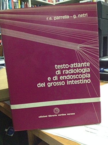 Testo-atlante di radiologia e di endoscopia del grosso intestino