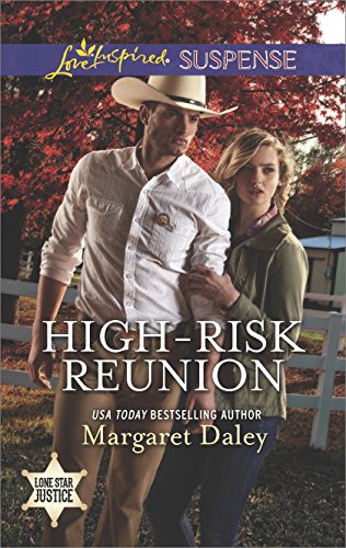 High-Risk Reunion: A Secret Child Texas Ranger Inspirational Suspense Romance (Lone Star Justice Book 1)