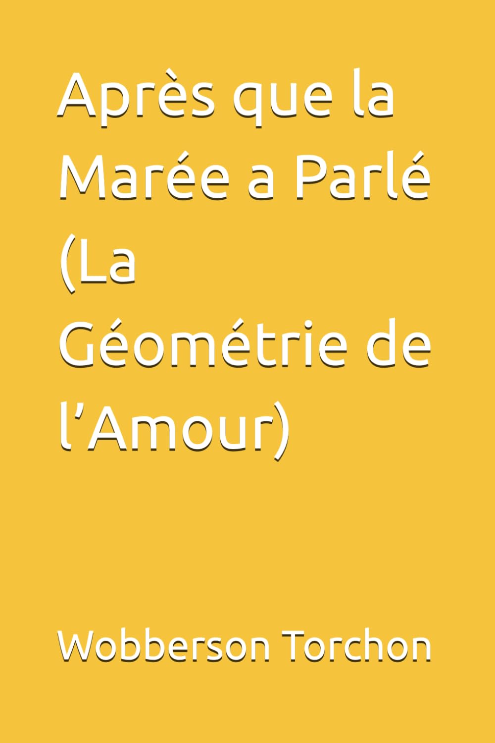 Après que la Marée a Parlé (La Géométrie de l’Amour)