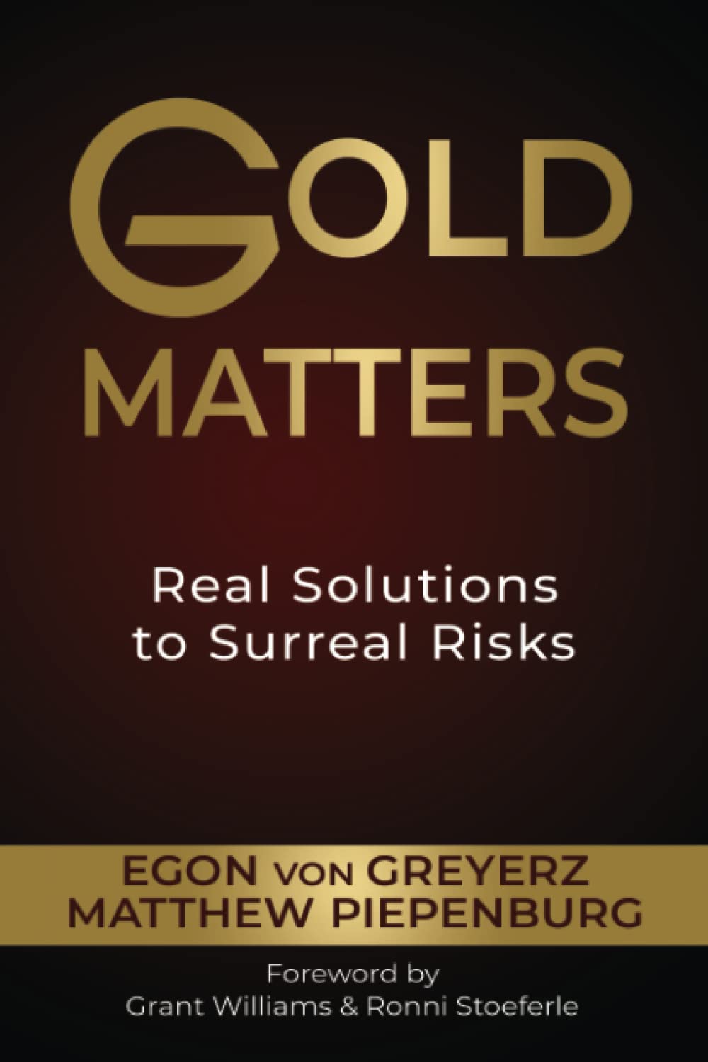 Gold Matters: Real Solutions To Surreal Risks