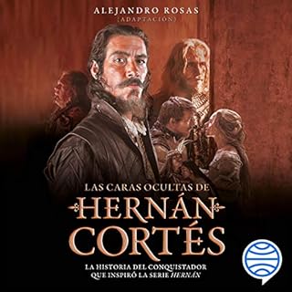 Las caras ocultas de Hern&aacute;n Cort&eacute;s Audiolibro Por Planeta M&eacute;xico arte de portada