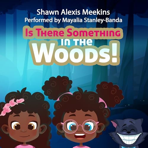 Is There Something in the Woods? by Shawn Alexis Meekins episode artwork